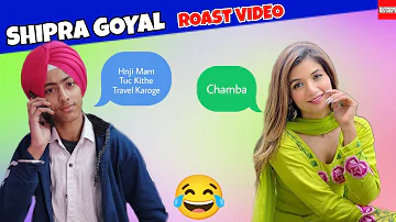 SHIPRA GOYAL ROAST 😂 VIDEO || CHURI || CHAMBA || JASHANJOT SINGH || BURNING RECORD'S