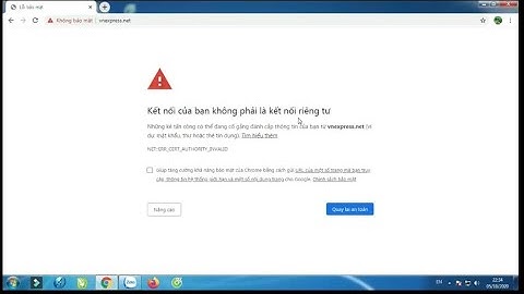 100% THÀNH CÔNG - Sửa lỗi  Kết Nối Của Bạn Không Phải Là Kết Nối Riêng Tư - Lỗi Bảo Mật