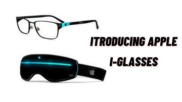 Introducing iGlasses  Apple glasses