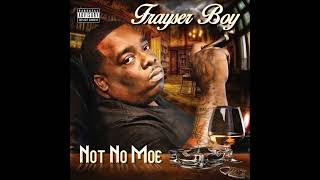 Frayser Boy - Not No Moe [Full Album] (2014)