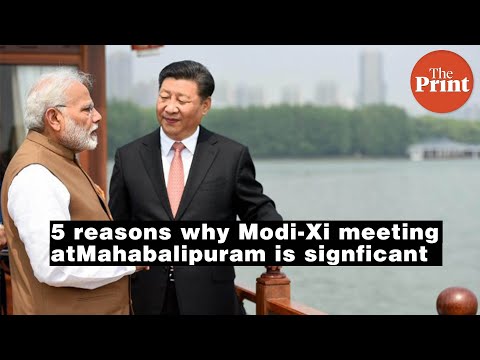 5 reasons why Modi-Xi meeting at Mamallapuram is signficant