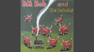 Video thumbnail of "DM Bob & The Deficits - They Call Me Country"