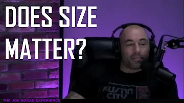 Joe Rogan - Does Penis Size Matter?