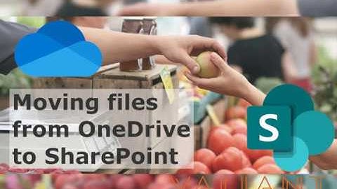 Moving Files from OneDrive to SharePoint