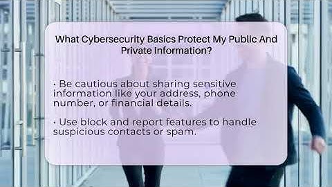 What Cybersecurity Basics Protect My Public And Private Information? - Everyday-Networking