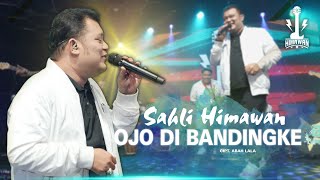 SAHLI HIMAWAN - OJO DI BANDINGKE | Dihati Ini Hanya Ada kamu | Live Music Video