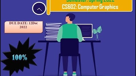 CS602 ASSIGNMNET 1 SOLUTION 100% PERFECT BY WAQAS AHMAD