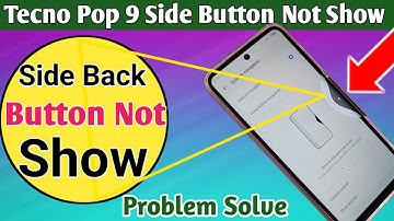 Tecno pop 9 side back button not show