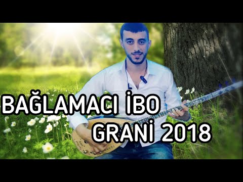 Bağlamacı İbo - Grani 2018