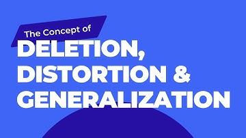 The Concept of Deletion, Distortion & Generalization | Part-1 | Talent Sculptors