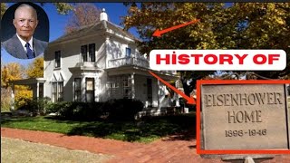 The Eisenhower Family Home, in Abilene, Kansas. History.