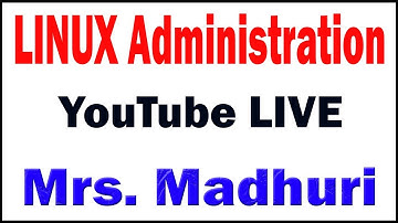 LINUX ADMINISTRATION TUTORIALS BY Mrs.MADHURI