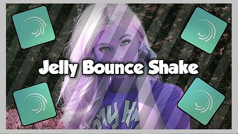 Jelly Bounce Shake || Tutorial Alight Motion #1