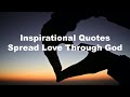 Inspirational quotes  spread love through god