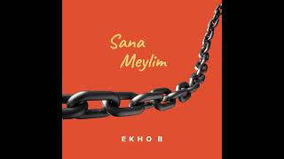 Ekho B - Sana Meylim  Resimi