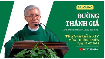 Đường thánh giá - Lm Phanxicô Xaviê Bảo Lộc | Thứ Sáu tuần XIV TN