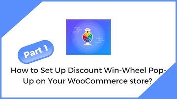 How to Set Up Discount Win-Wheel For WooCommerce plugin on your WooCommerce store? Demo Video Part 1