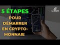 5 tapes pour faire tes premiers pas dans la cryptomonnaie  