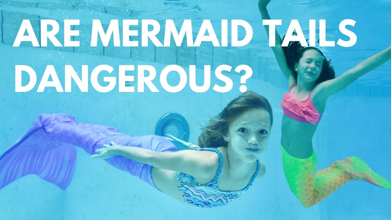 Are Mermaid Tails Dangerous?
