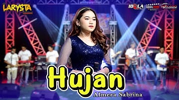 HUJAN - ALMERA SABRINA - NEW LARYSTA