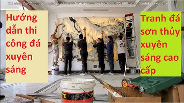 Thi công đá xuyên sáng tự nhiên | Tranh đá Sơn Thủy ốp tường tại Bắc Ninh [tranhdadoixung.vn]