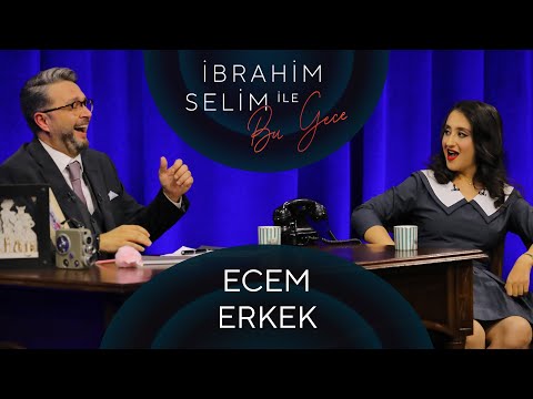 İbrahim Selim ile Bu Gece #67: Ecem Erkek, Ozan Ünlü