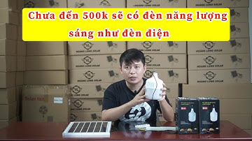 Chưa tới 500k bạn sẽ mua được đèn năng lượng mặt trời sáng như đèn điện