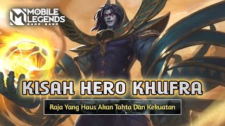Kisah Hero Khufra Mobile Legend || Kisah Cinta Dan Dendam Penguasa Western Dessert