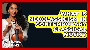What Is Neoclassicism In Contemporary Classical Music? - Classical Serenade