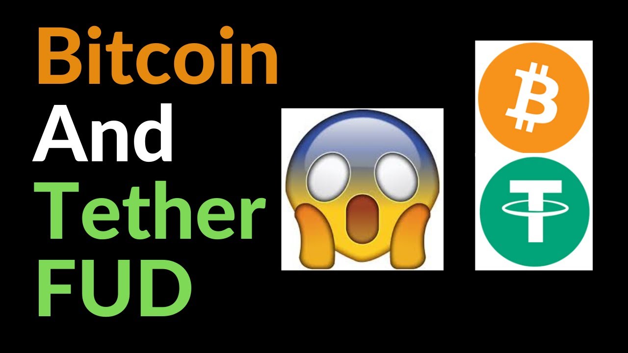 Bitcoin and Tether FUD