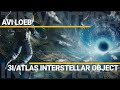 3I ATLAS Interstellar Object Anomalies Avi Loeb 3I ATLAS Interstellar Object Anomalies Avi Loeb