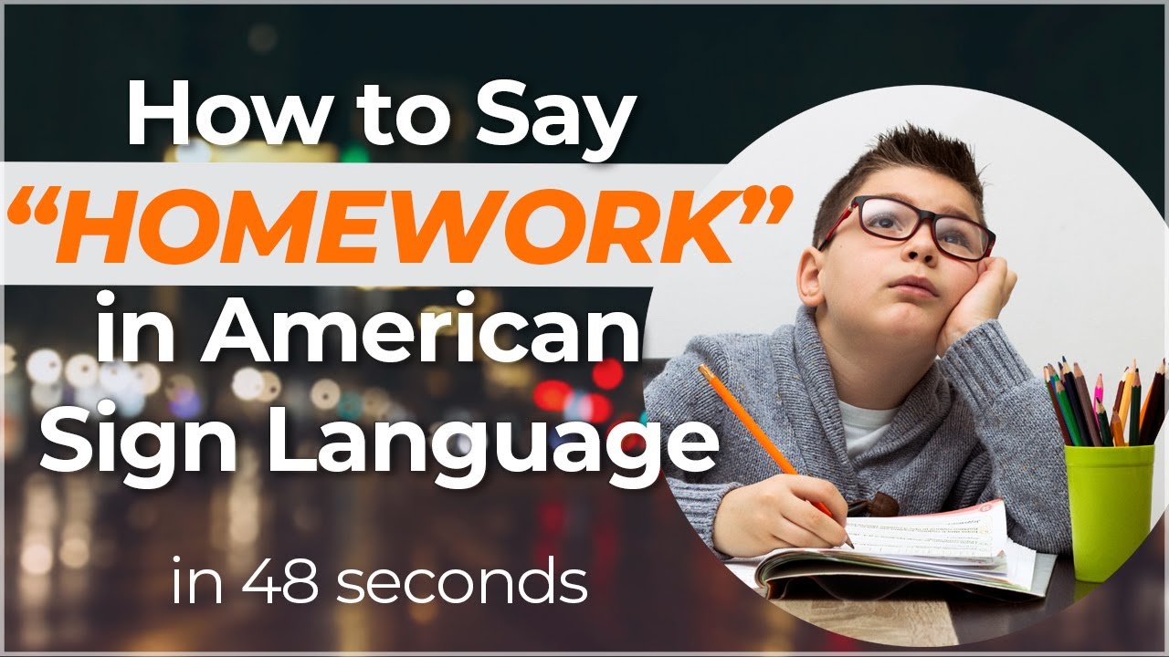 homework in american sign language