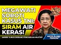 REAKSI KERAS! Megawati Soroti Oknum TNI Siram Air Keras