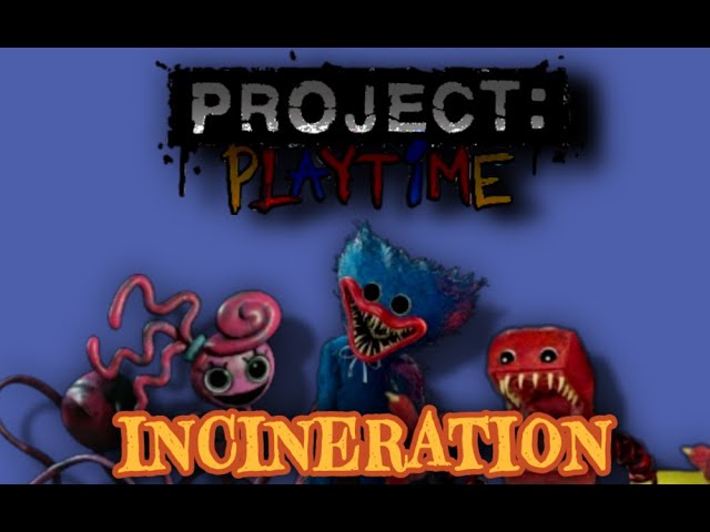 Project: Playtime - Phase 2: Incineration (2023)