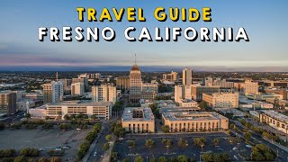 Fresno California Complete Travel Guide | Things to do Fresno California 2023