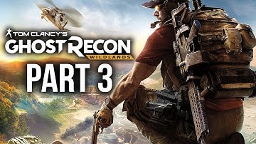 GHOST RECON WILDLANDS Walkthrough Gameplay Part 3 - Itacua (Campaign)