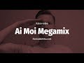 Ai moi megamix