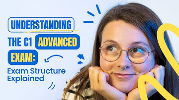 Understanding the C1 Advanced Exam: Exam Structure Explained