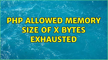 PHP Allowed memory size of X bytes exhausted (2 Solutions!!)