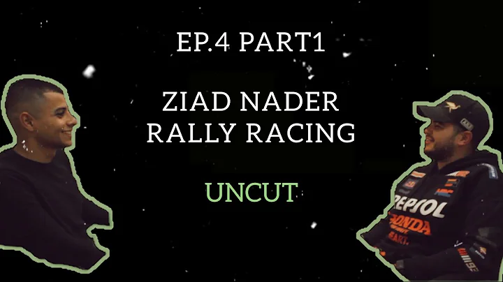 UNCUT | EP.4 Ziad Nader (Rally Racing)