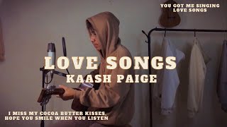 Love Songs - Kaash Paige Acoustic Cover