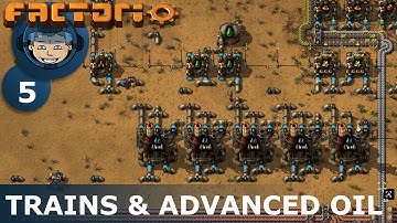 FIRST TRAINS & ADVANCED OIL - Factorio: Ep. #5 - Guide & Let