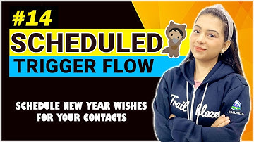 EP - 14 | SCHEDULED TRIGGER FLOW | LIGHTNING FLOW SERIES