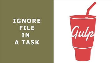 Ignore File In A Task In Gulpjs