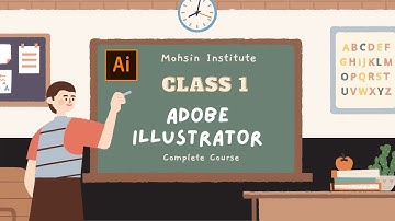 Full Stack Graphic Designing Adobe Illustrator Interface Introduction Class No.1 "Mohsin Institute"