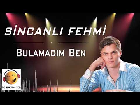 Sincanlı Fehmi - Bulamadım Ben