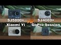 SJ5000+ vs SJ4000+ vs Xiaomi Yi vs GoPro Hero 4 Session