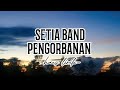 Setia Band - Pengorbanan (lirik) #st12 #setiaband #pengorbanan #vidiolirik