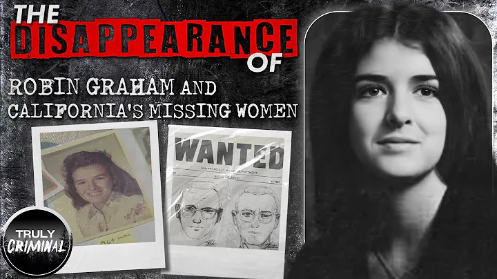 The Disappearance of Robin Graham and California's...