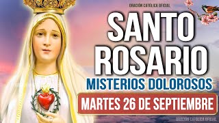 SANTO ROSARIO de hoy MARTES 26 de SEPTIEMBRE de 2023🌷MISTERIOS DOLOROSOS ❤️ Oración Católica Oficial